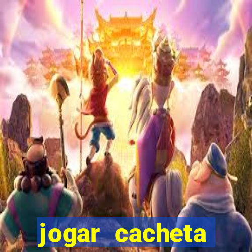 jogar cacheta valendo dinheiro