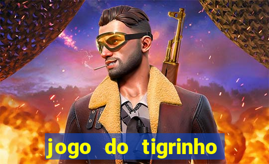 jogo do tigrinho gratis sem deposito