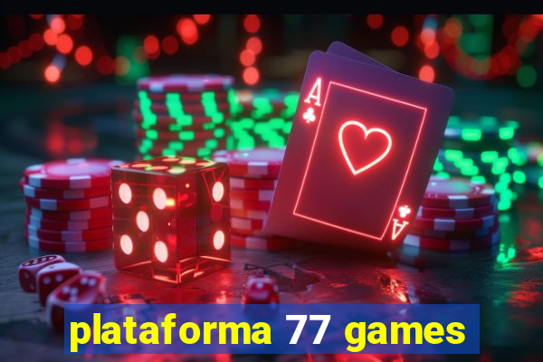 plataforma 77 games