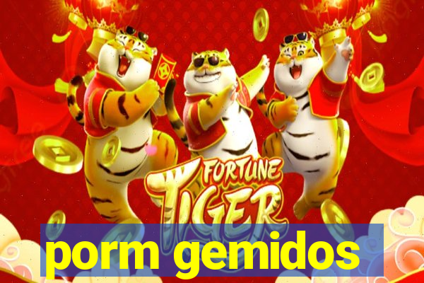 porm gemidos