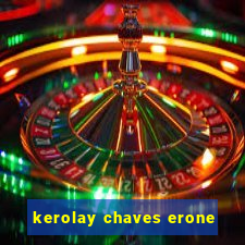 kerolay chaves erone