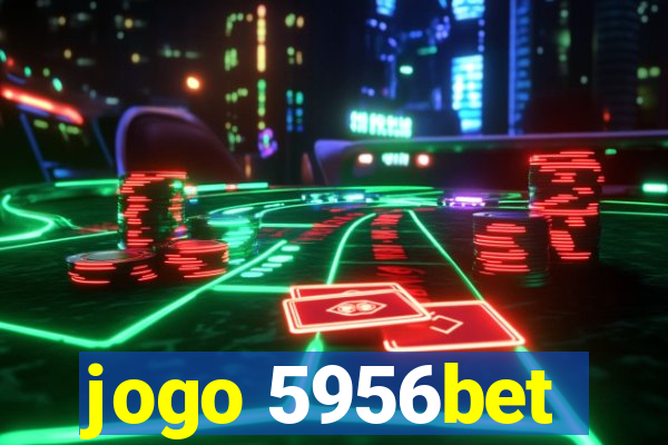 jogo 5956bet