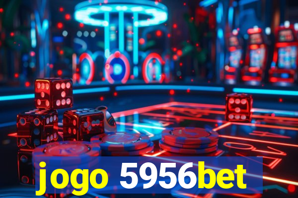 jogo 5956bet