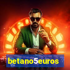 betano5euros