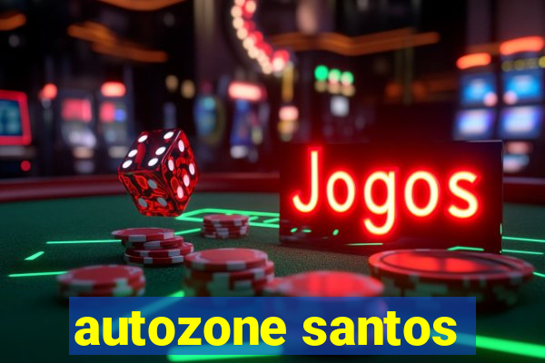 autozone santos