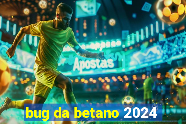 bug da betano 2024