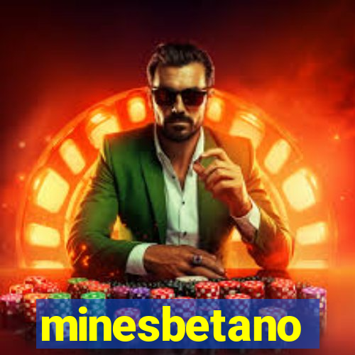 minesbetano