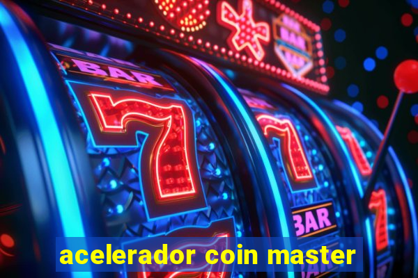 acelerador coin master