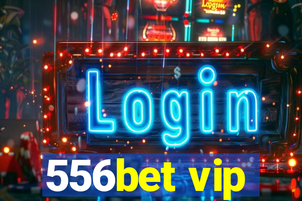 556bet vip