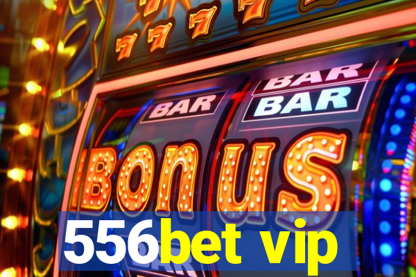 556bet vip