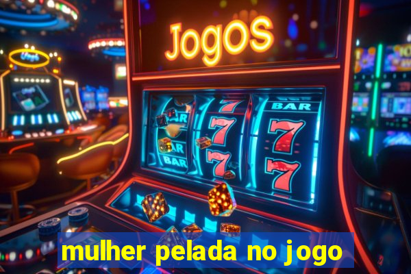 mulher pelada no jogo