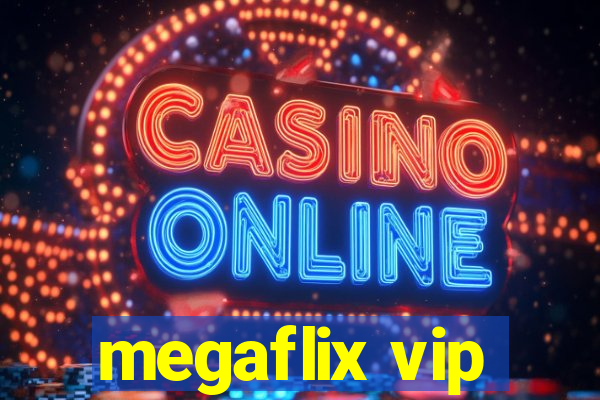 megaflix vip