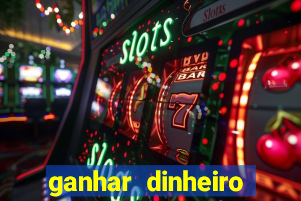 ganhar dinheiro jogando na internet