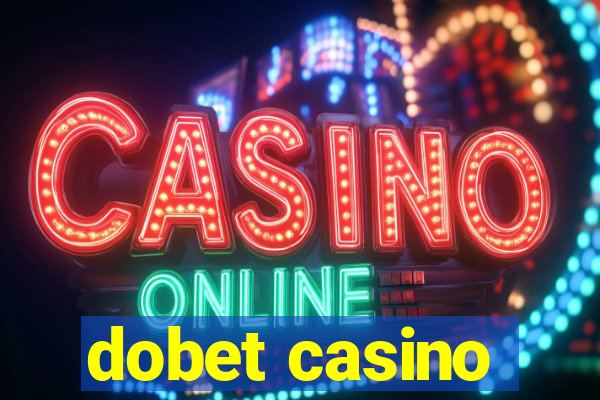 dobet casino