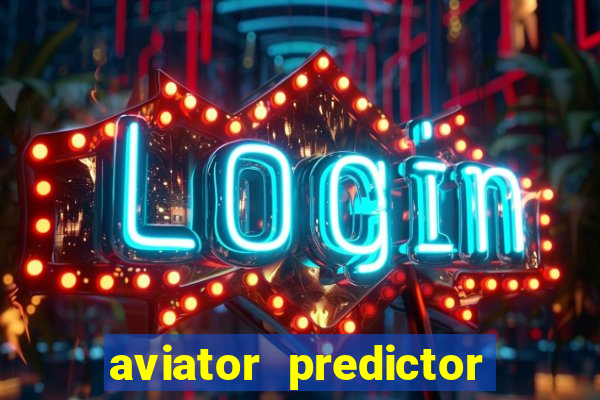 aviator predictor v4.0 download