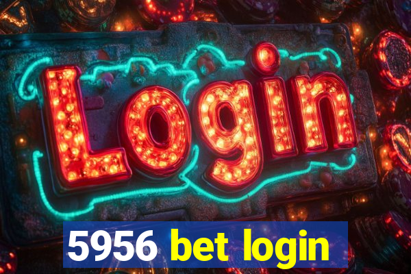 5956 bet login