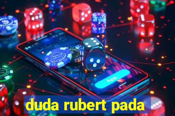 duda rubert pada