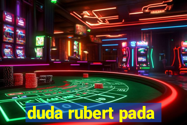 duda rubert pada