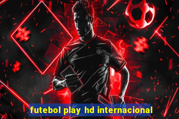 futebol play hd internacional