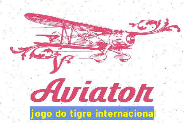 jogo do tigre internacional