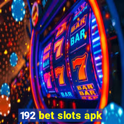 192 bet slots apk