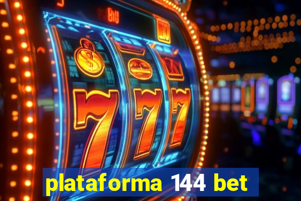 plataforma 144 bet