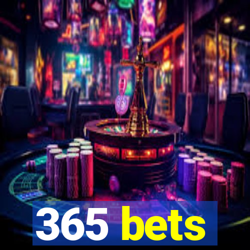 365 bets