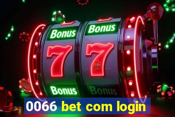 0066 bet com login