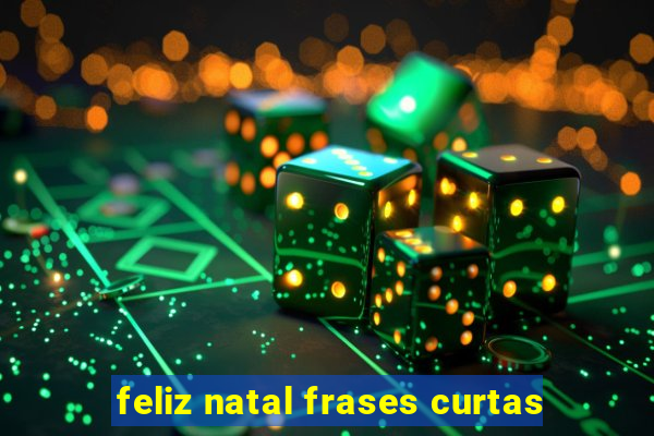 feliz natal frases curtas