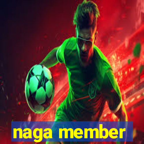 naga member