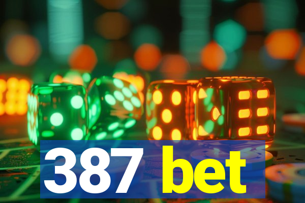 387 bet