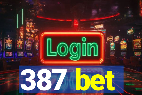 387 bet