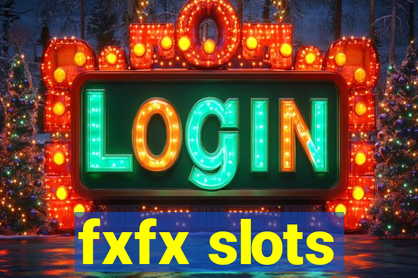 fxfx slots