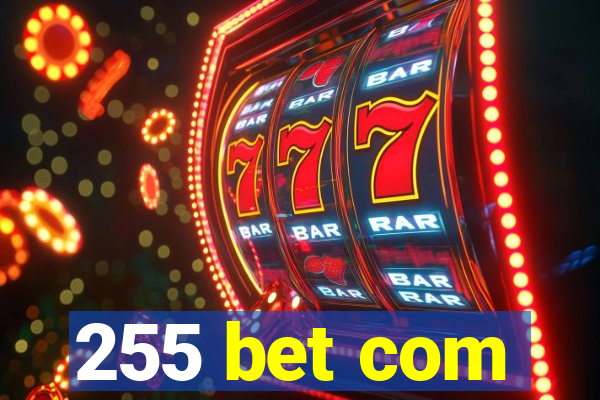 255 bet com