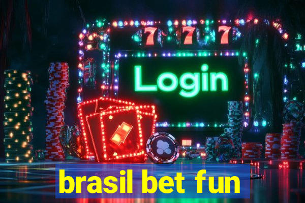 brasil bet fun