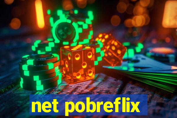 net pobreflix