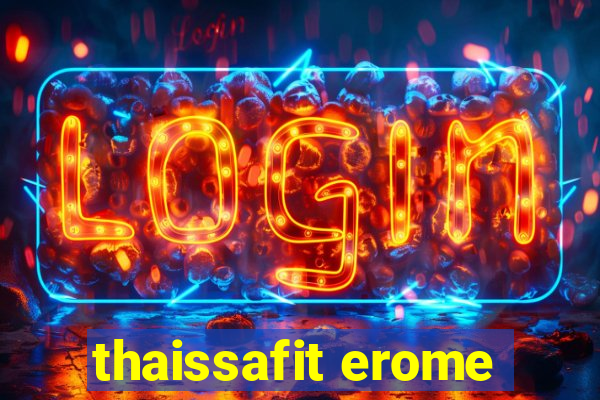 thaissafit erome