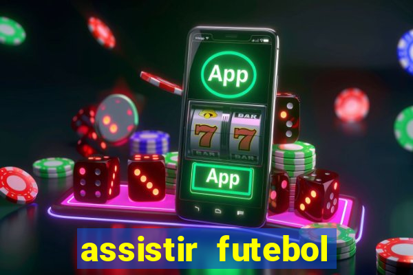 assistir futebol online multi canais