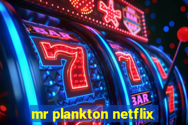 mr plankton netflix