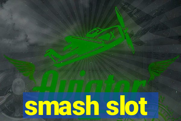 smash slot