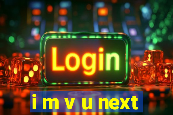 i m v u next