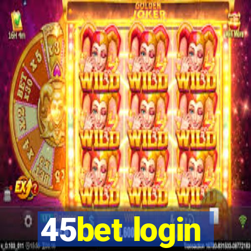 45bet login