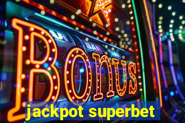 jackpot superbet