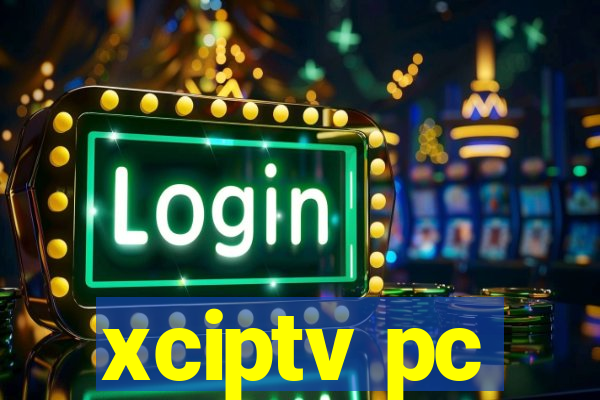 xciptv pc