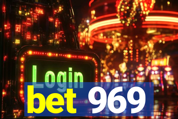 bet 969