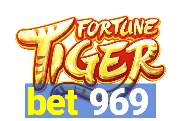 bet 969