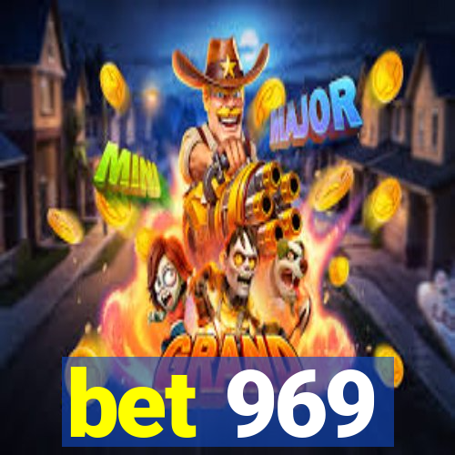 bet 969