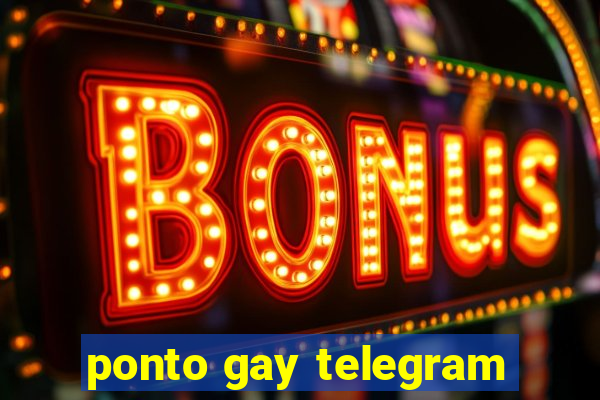 ponto gay telegram