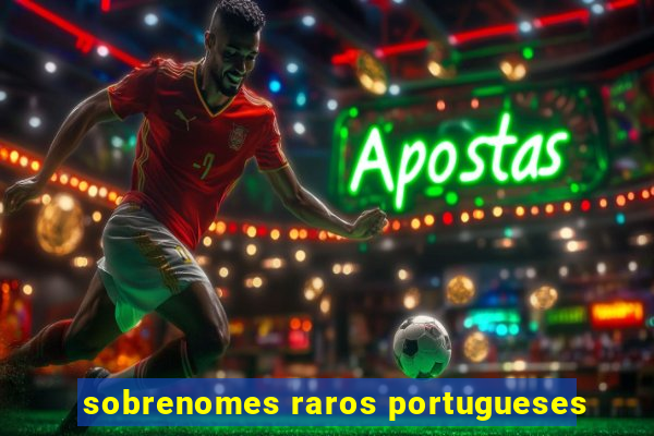 sobrenomes raros portugueses