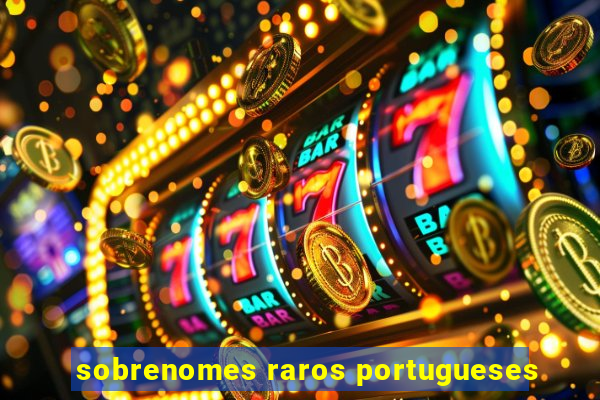 sobrenomes raros portugueses